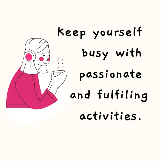 A woman as an illustration drinking coffee and the text beside her that says keep yourself busy passionate fullfiling activities
